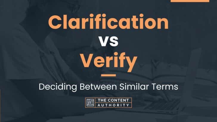 Clarification vs Verify: Deciding Between Similar Terms
