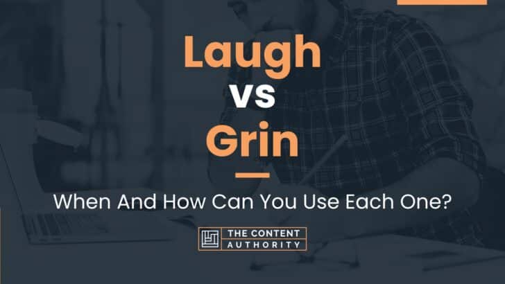 Laugh vs Grin: When And How Can You Use Each One?