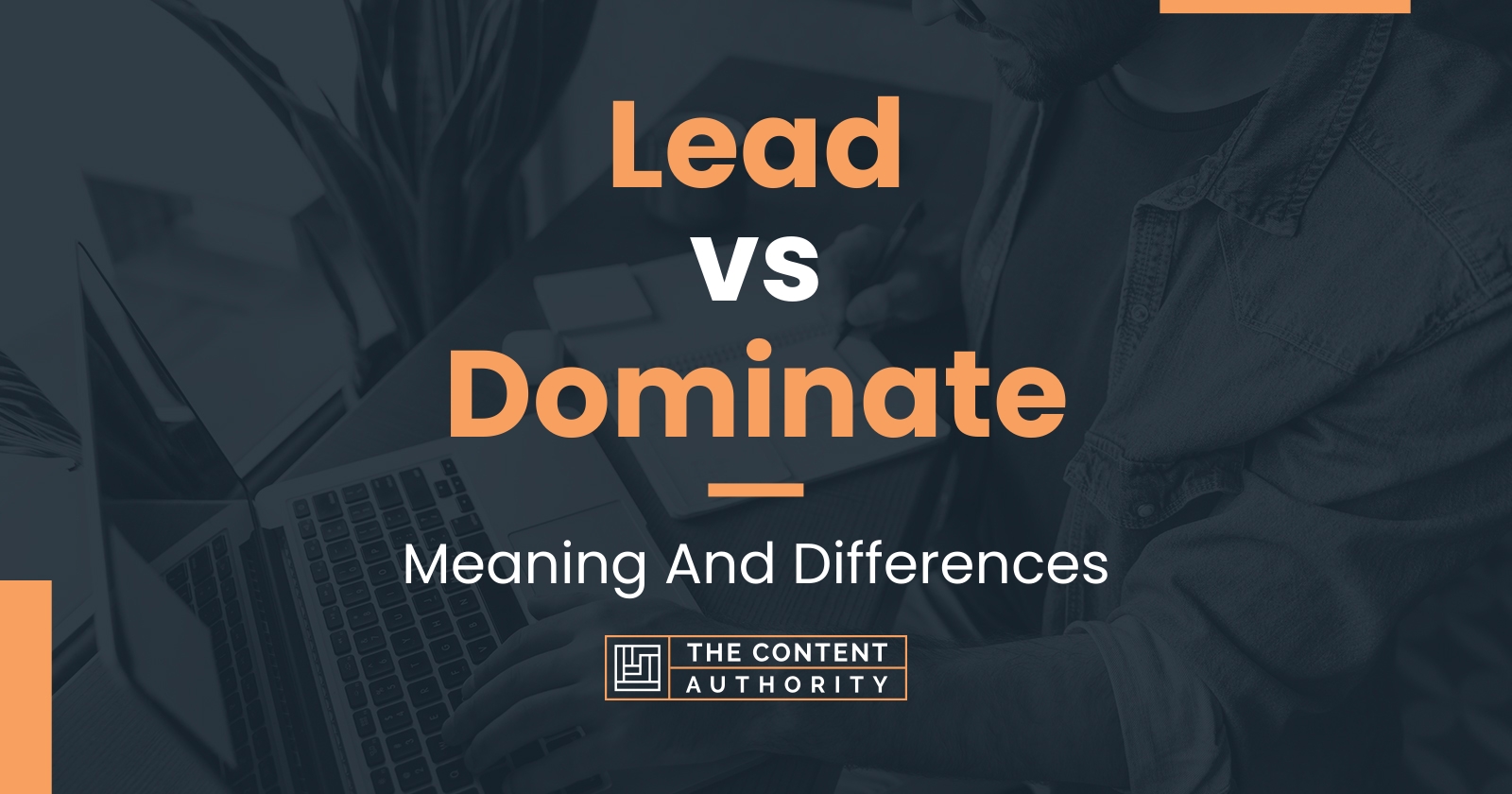 Lead vs Dominate: Meaning And Differences