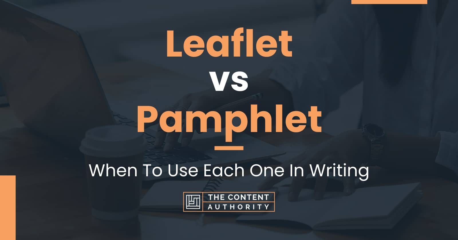 Leaflet vs Pamphlet: When To Use Each One In Writing