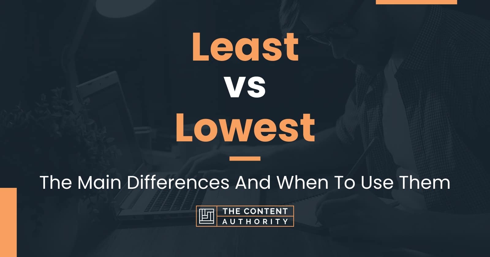  Least Vs Lowest The Main Differences And When To Use Them