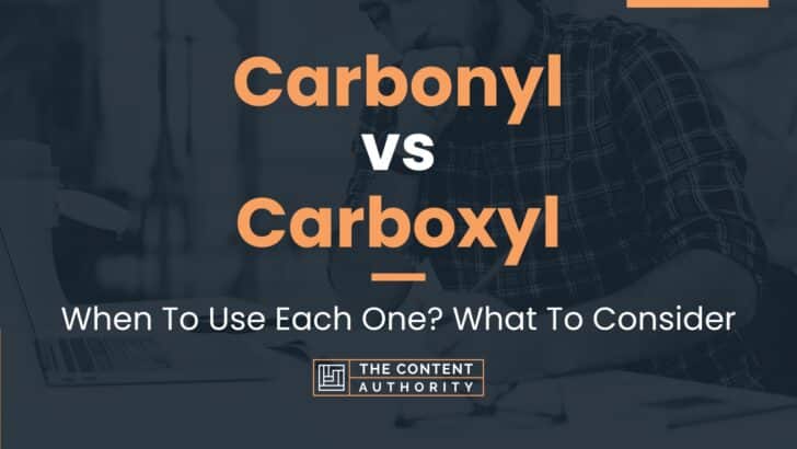 Carbonyl vs Carboxyl: When To Use Each One? What To Consider