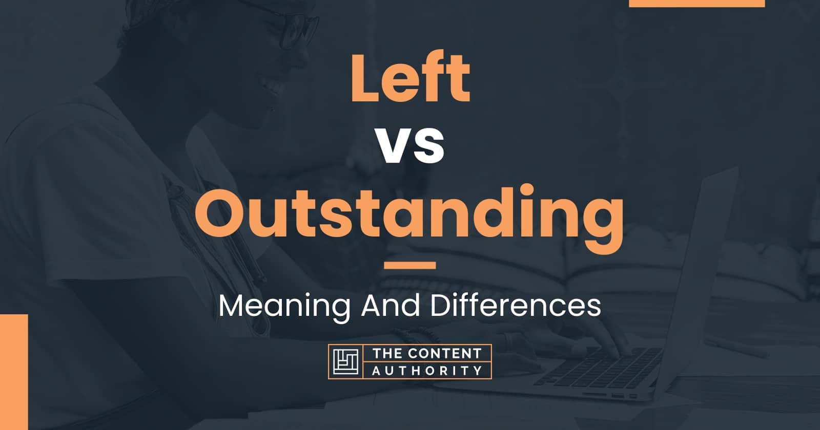 left-vs-outstanding-meaning-and-differences