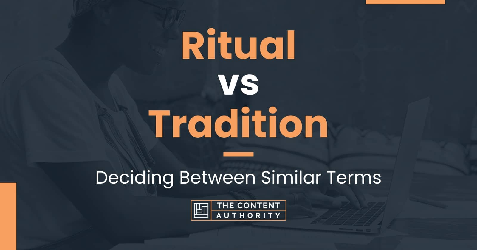 ritual-vs-tradition-deciding-between-similar-terms