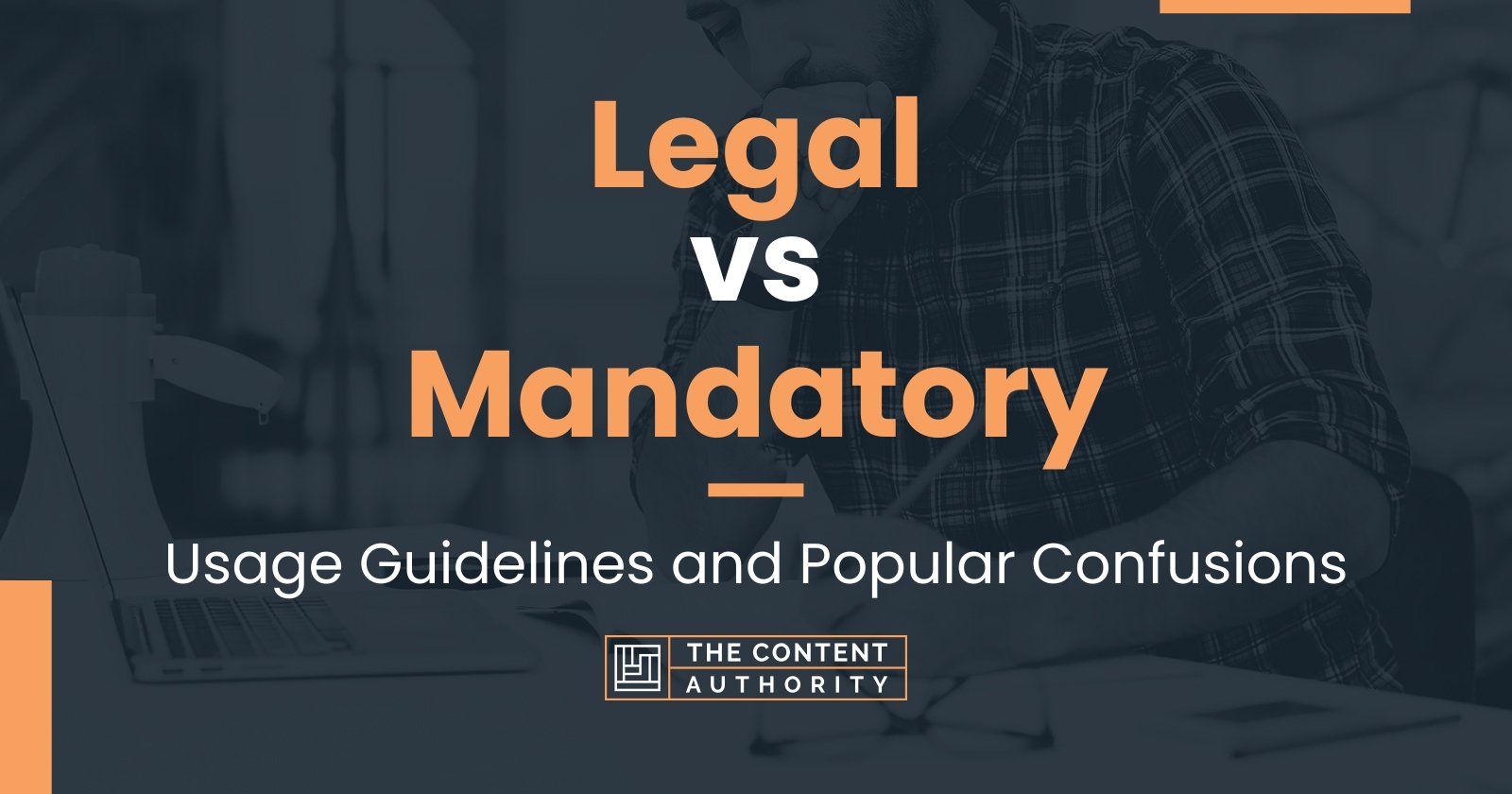 Legal vs Mandatory: Usage Guidelines and Popular Confusions