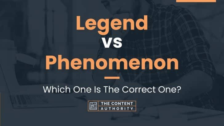 legend-vs-phenomenon-which-one-is-the-correct-one