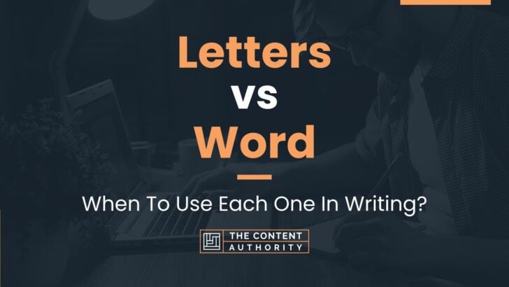 Letters vs Word: When To Use Each One In Writing?