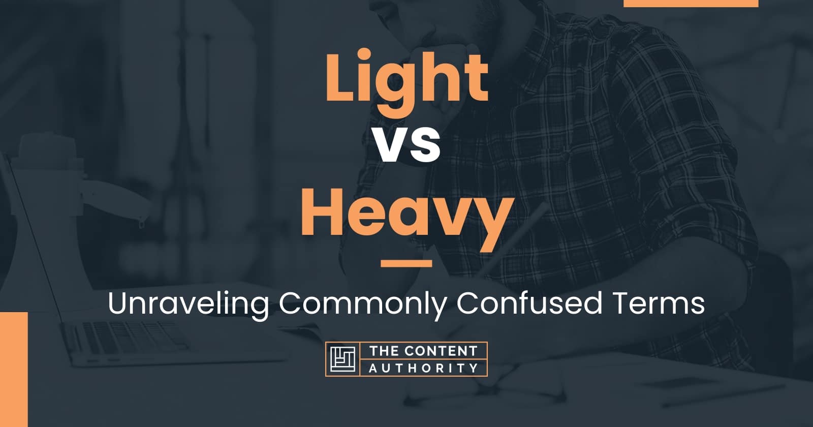 Light vs Heavy Unraveling Commonly Confused Terms