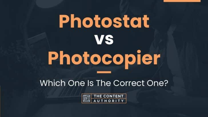 Photostat vs Photocopier: Which One Is The Correct One?
