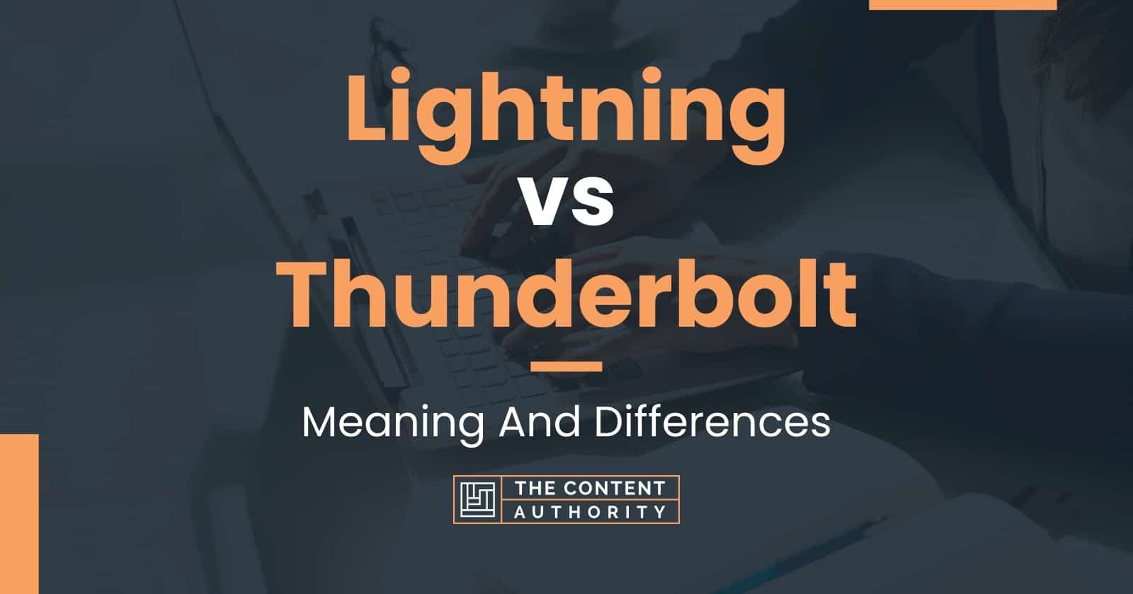 Lightning vs Thunderbolt: Meaning And Differences