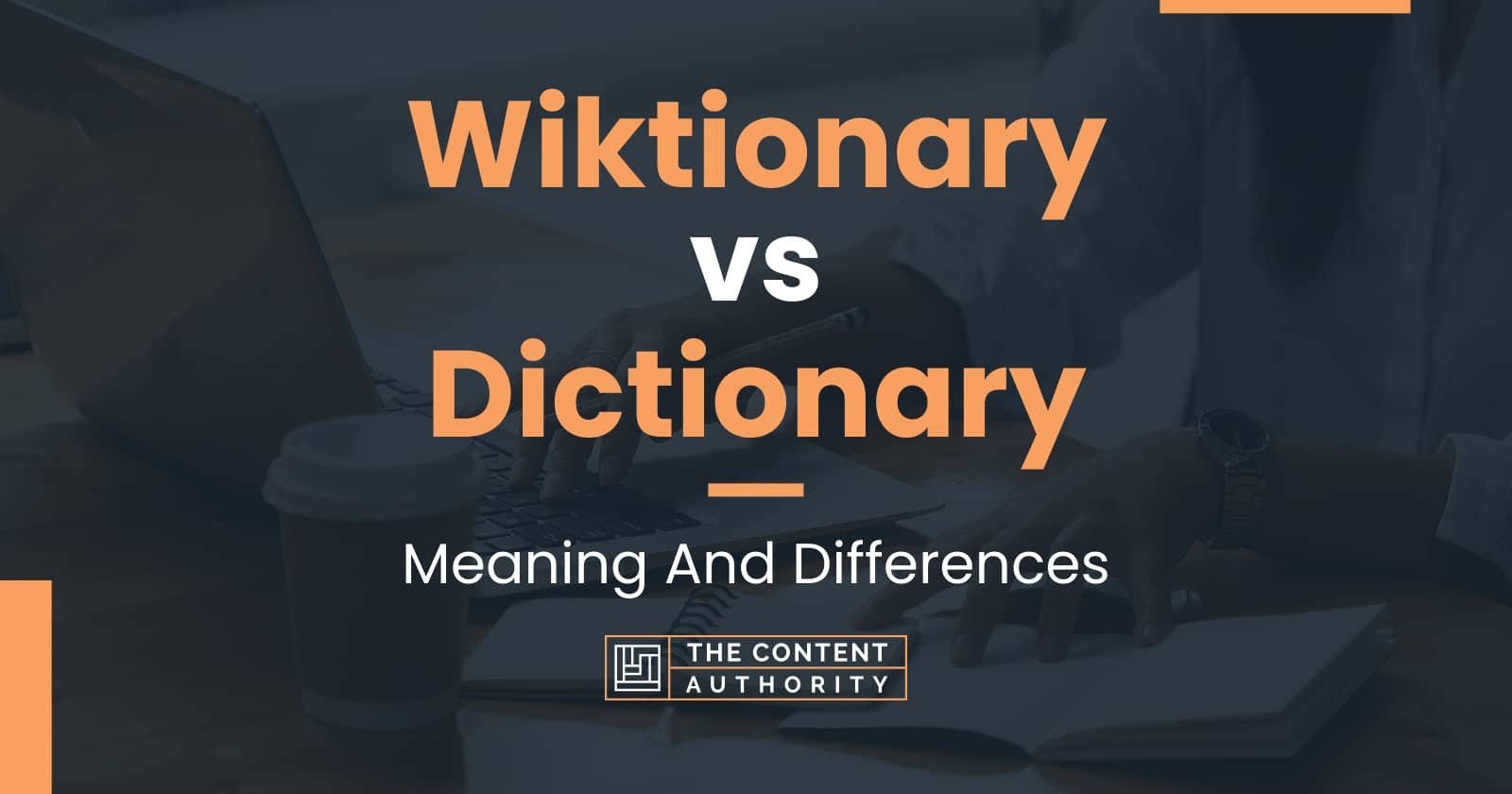 Wiktionary Vs Dictionary: Meaning And Differences