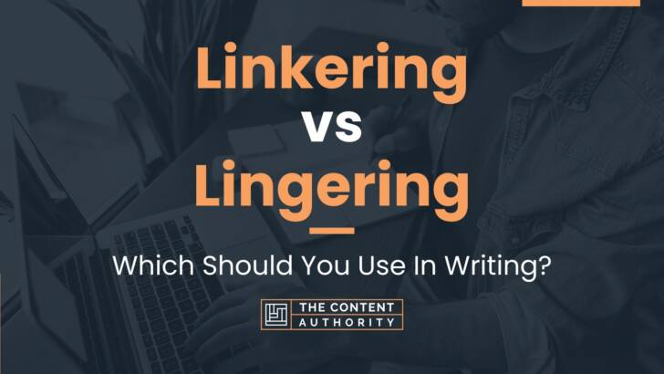 linkering-vs-lingering-which-should-you-use-in-writing