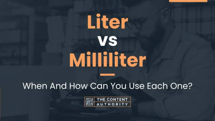 Liter vs Milliliter: When And How Can You Use Each One?