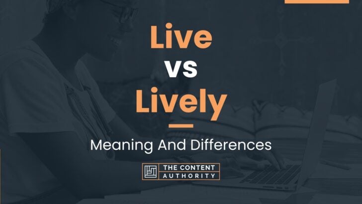 live-vs-lively-meaning-and-differences