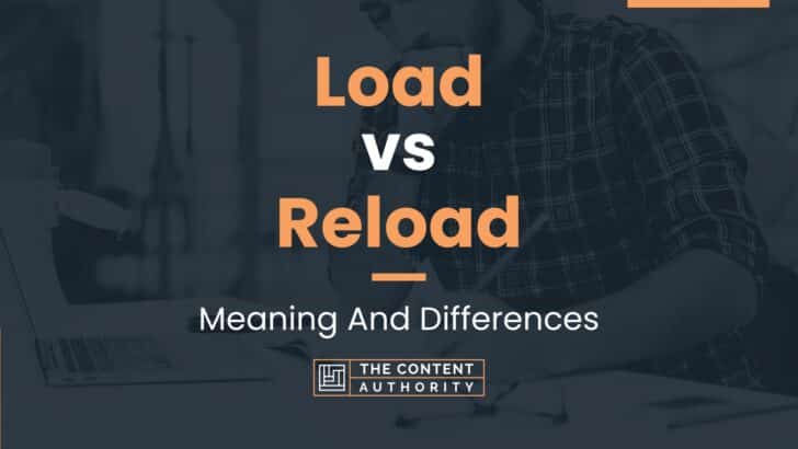 load-vs-reload-meaning-and-differences