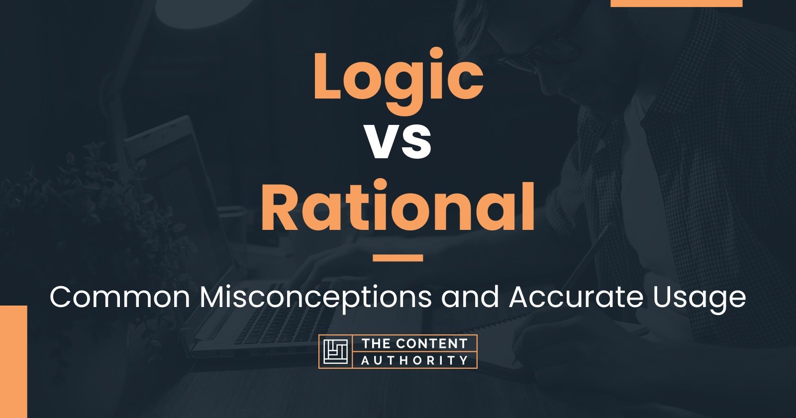 Logical vs. Rational – Unpacking the Two Sides of Our Minds