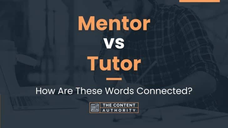 Mentor vs Tutor: How Are These Words Connected?