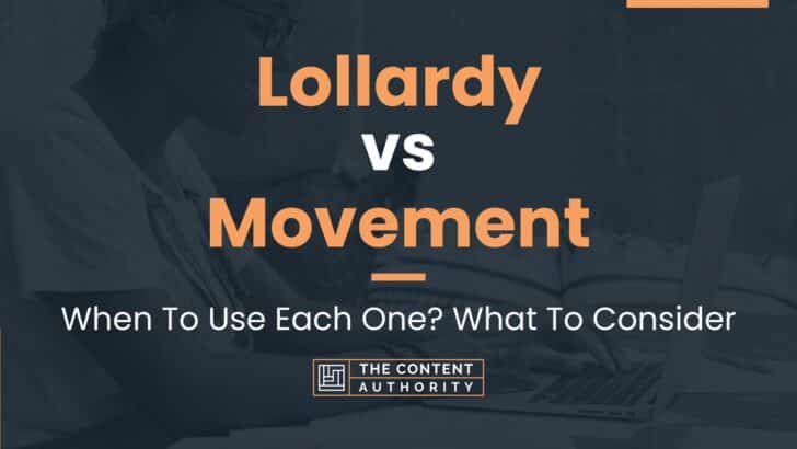 Lollardy vs Movement: When To Use Each One? What To Consider