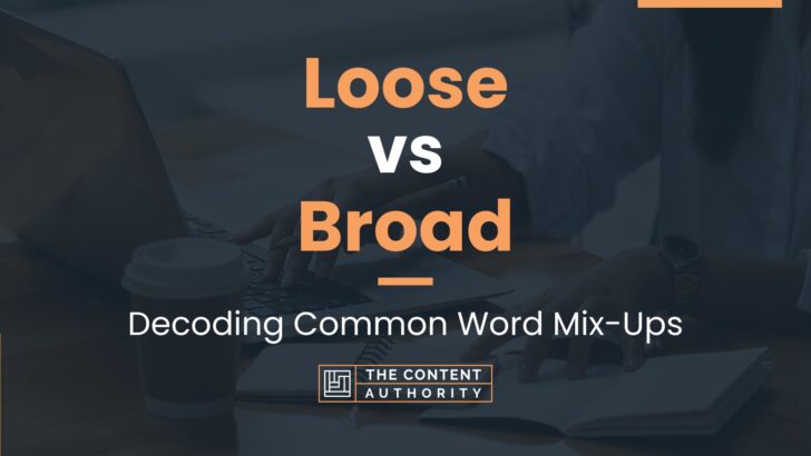 loose-vs-broad-decoding-common-word-mix-ups