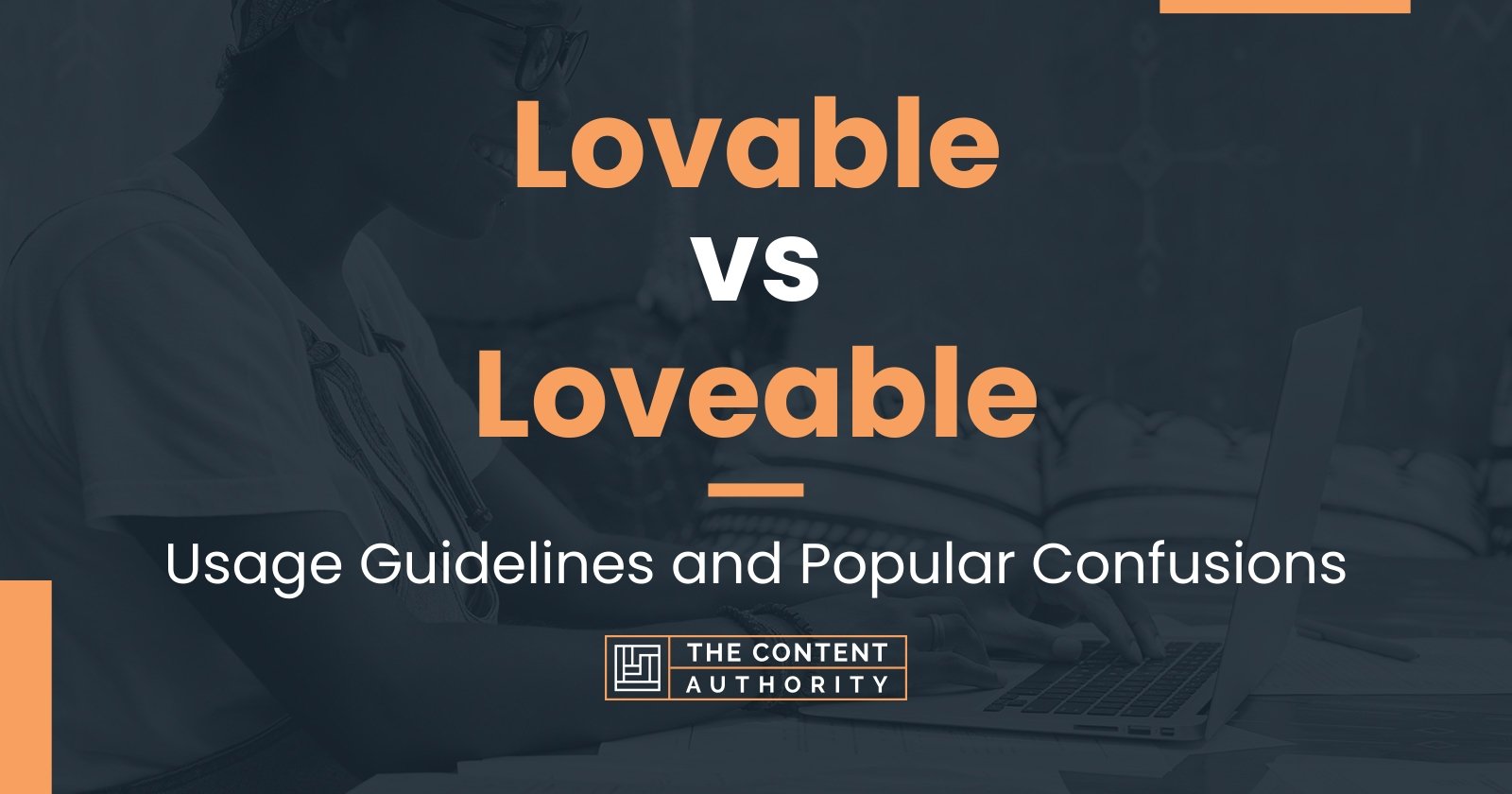 lovable-vs-loveable-usage-guidelines-and-popular-confusions