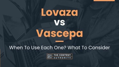 Lovaza vs Vascepa: When To Use Each One? What To Consider