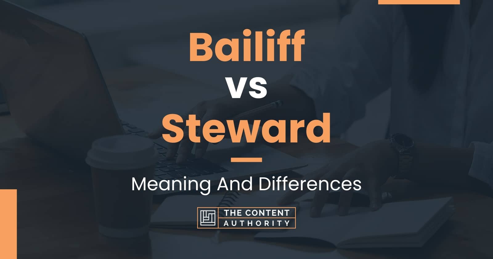 bailiff-vs-steward-meaning-and-differences