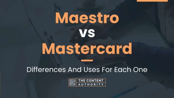 Maestro vs Mastercard: Differences And Uses For Each One