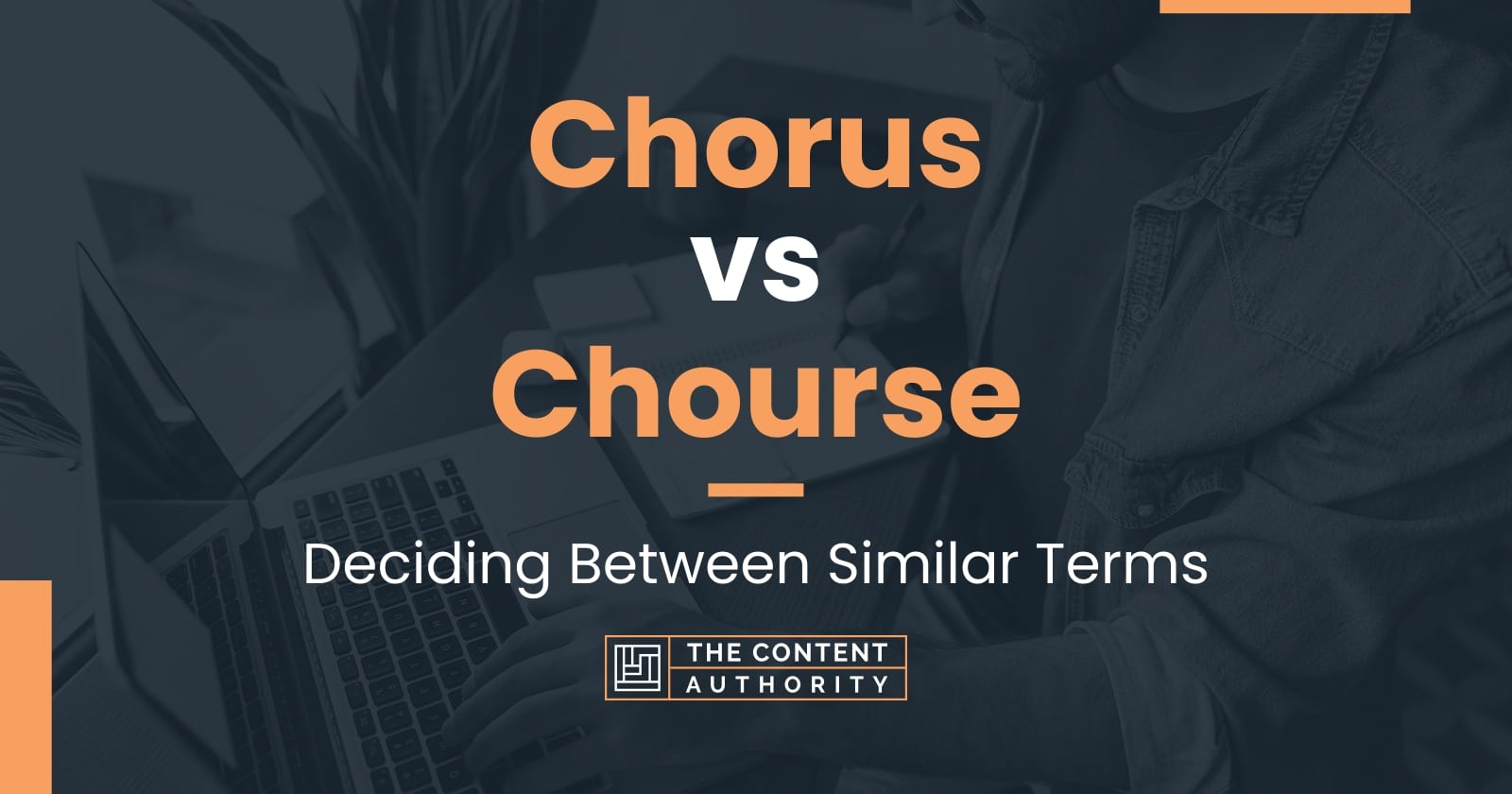 Chorus vs Chourse Deciding Between Similar Terms