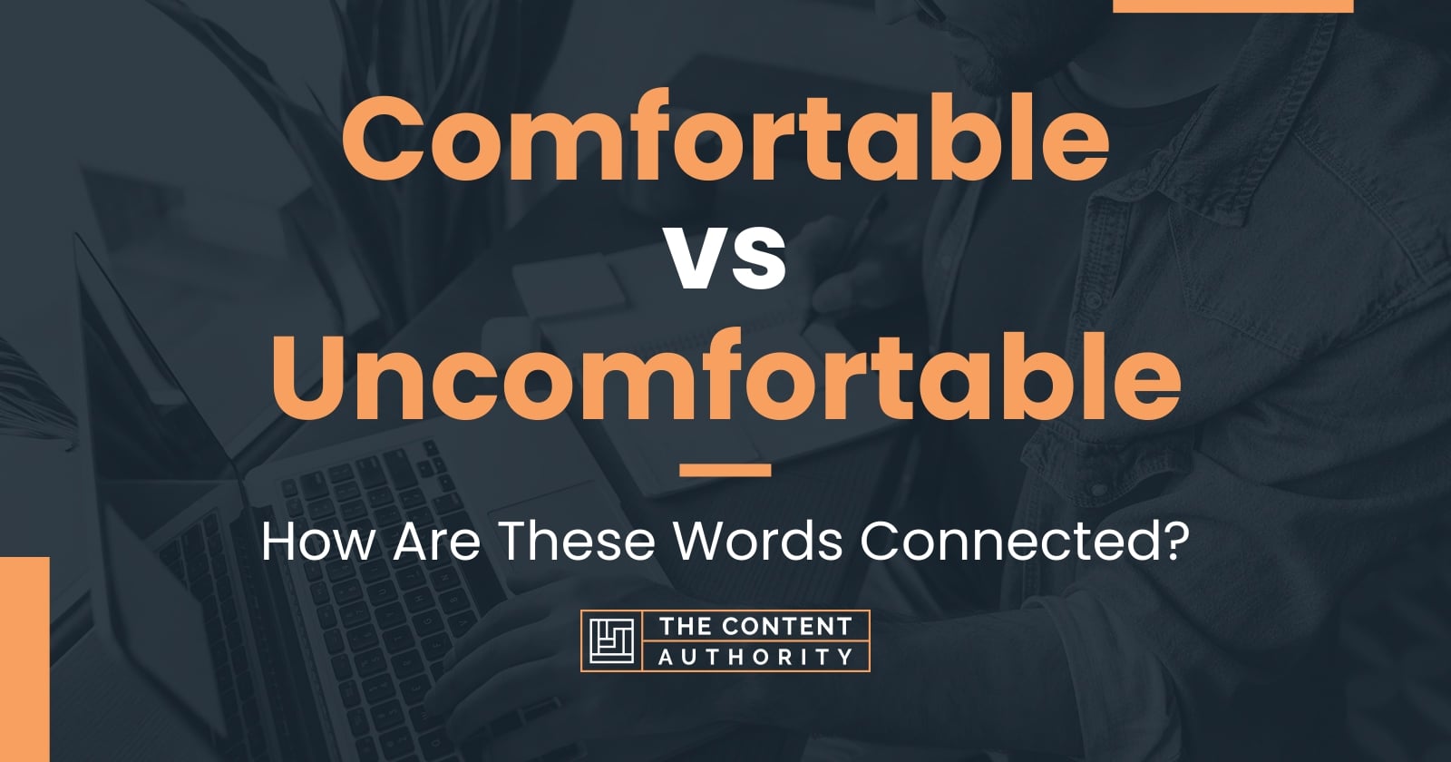 Comfortable vs Uncomfortable: How Are These Words Connected?