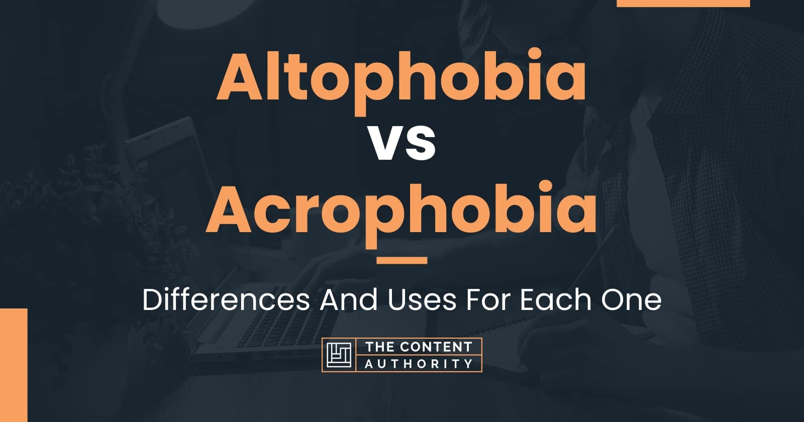 Altophobia vs Acrophobia: Differences And Uses For Each One