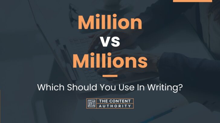 million-vs-millions-which-should-you-use-in-writing