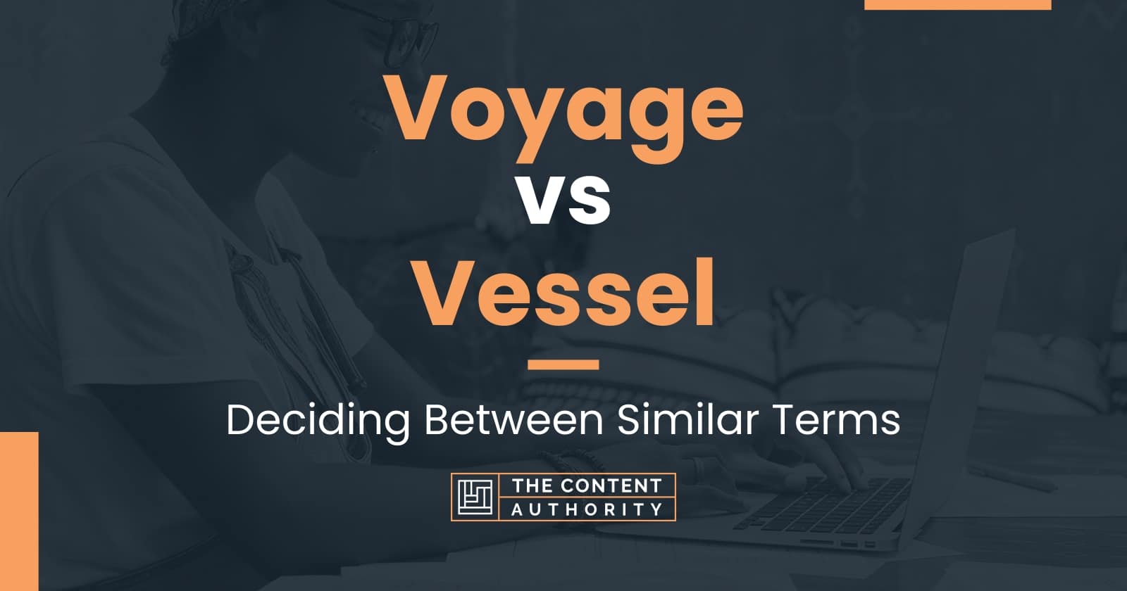 voyage-vs-vessel-deciding-between-similar-terms