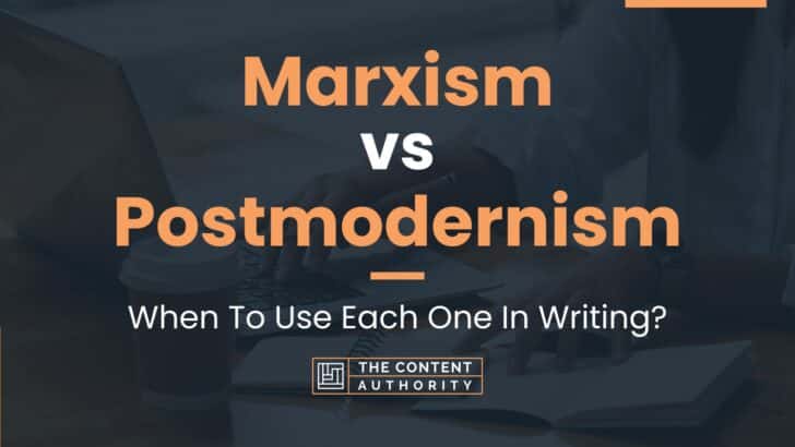 Marxism vs Postmodernism: When To Use Each One In Writing?