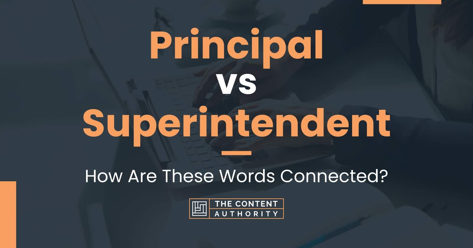 Principal vs Superintendent: How Are These Words Connected?