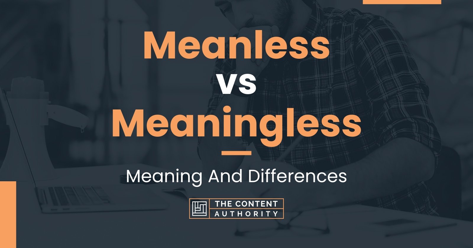 Meanless vs Meaningless: Meaning And Differences