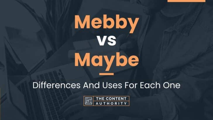 Mebby vs Maybe: Differences And Uses For Each One