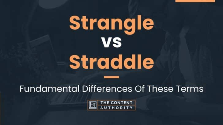 Strangle vs Straddle: Fundamental Differences Of These Terms