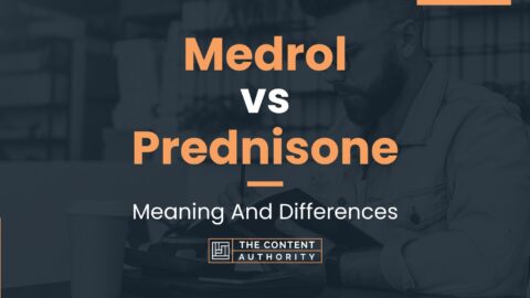 Medrol vs Prednisone: Meaning And Differences