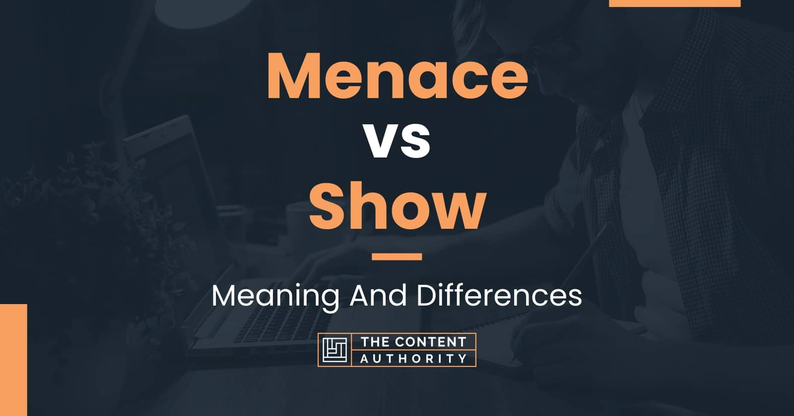 Menace Vs Show Meaning And Differences