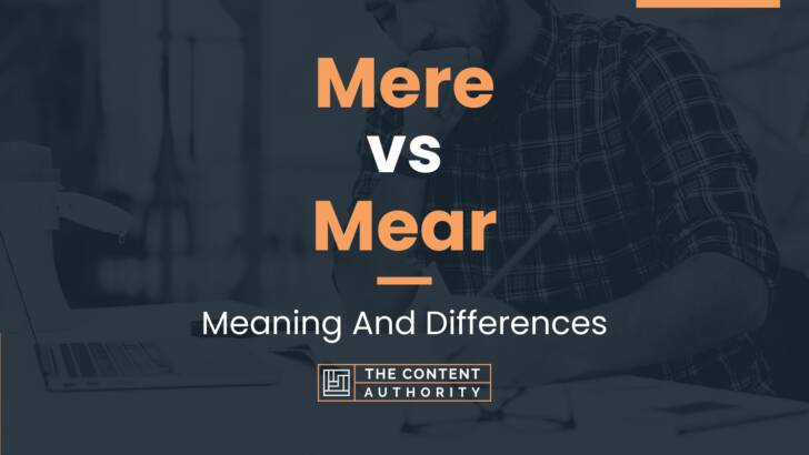 Mere vs Mear: Meaning And Differences