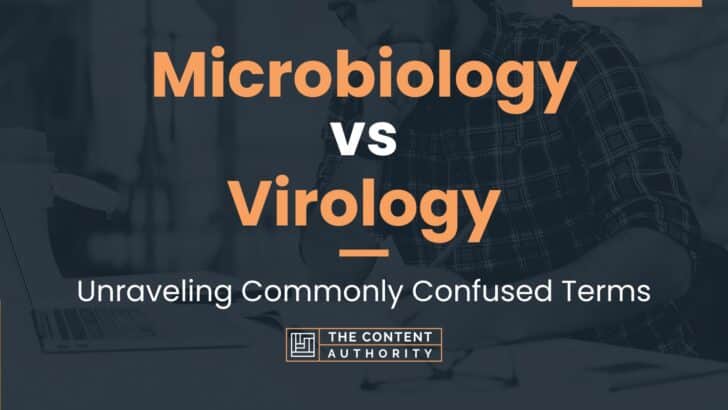 Microbiology vs Virology: Unraveling Commonly Confused Terms