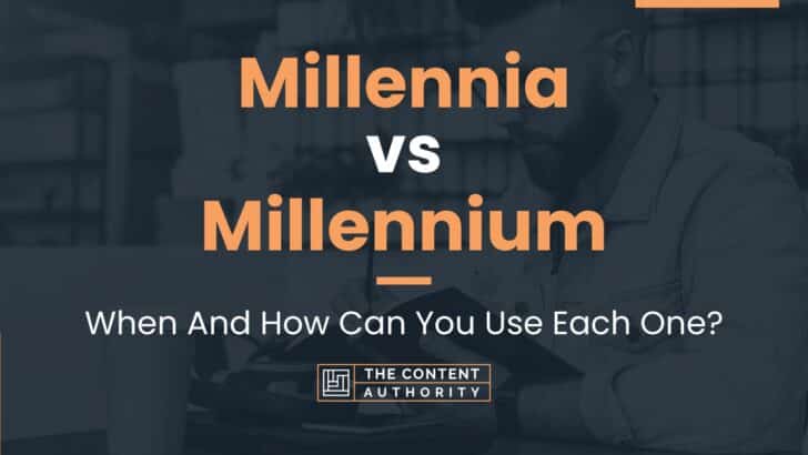 Millennia vs Millennium: When And How Can You Use Each One?