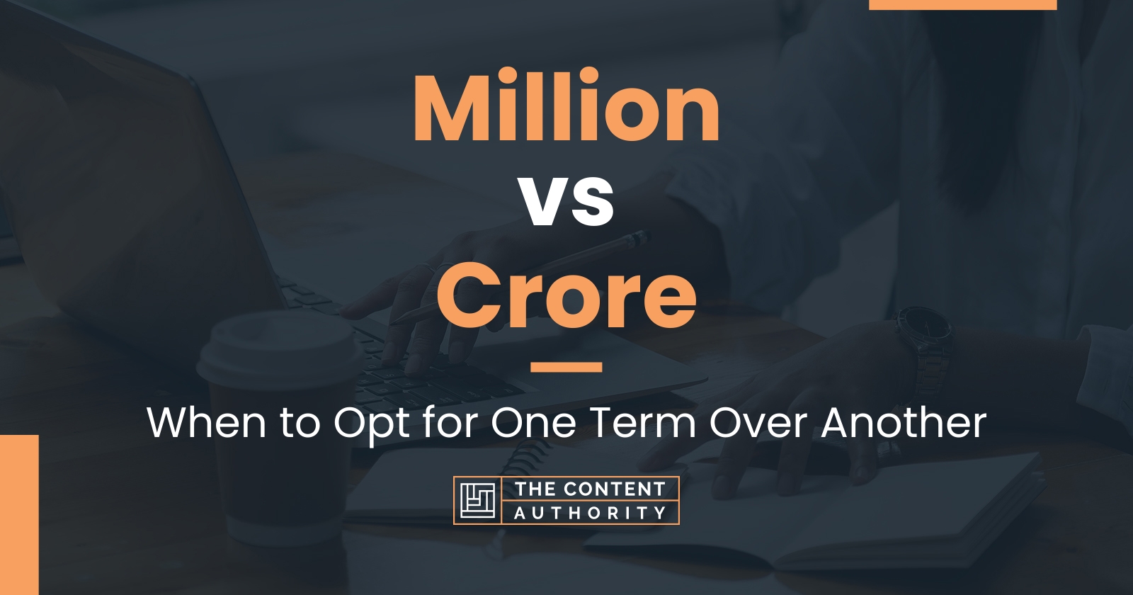 Million vs Crore: When to Opt for One Term Over Another
