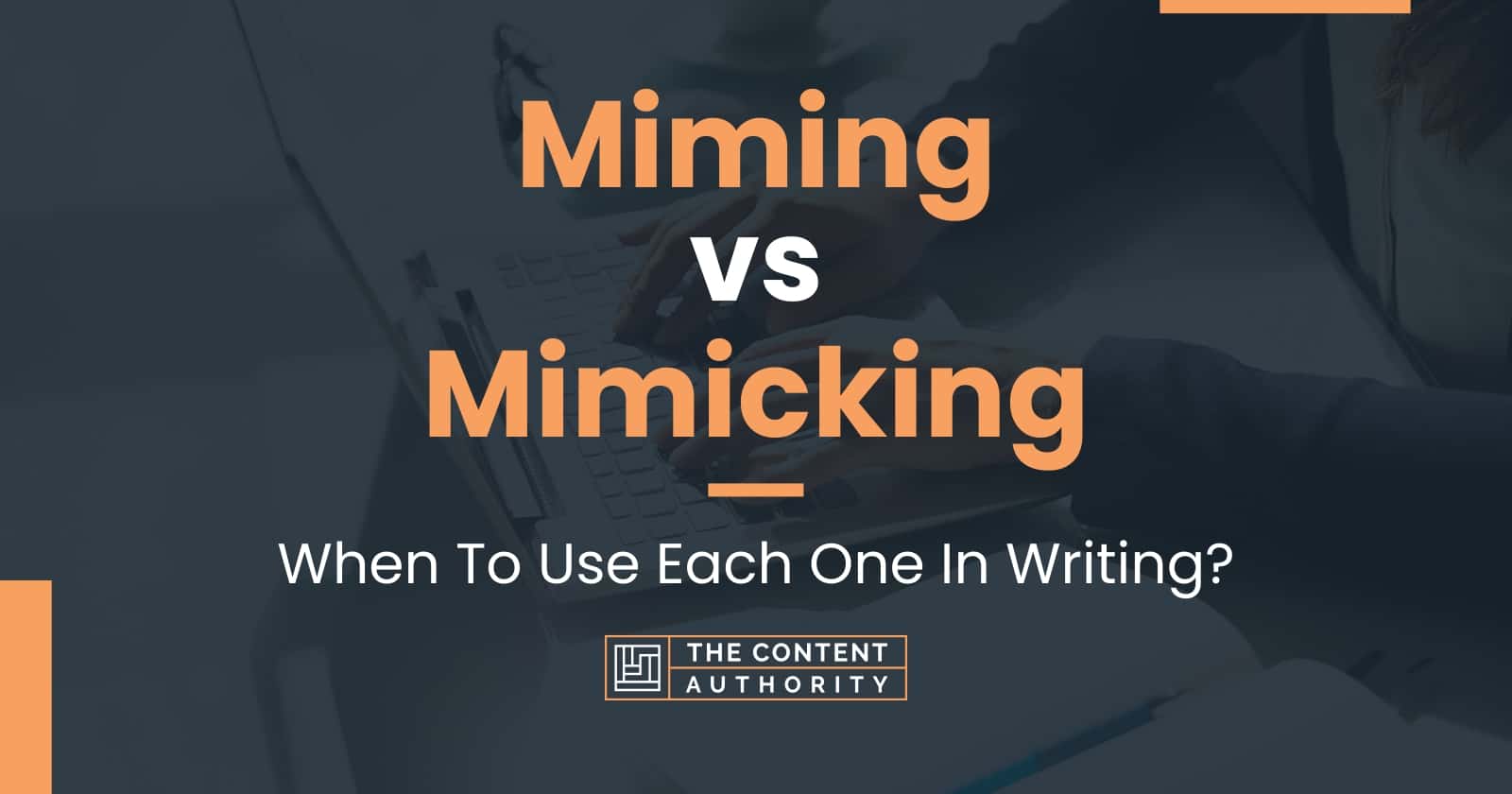 Miming vs Mimicking: When To Use Each One In Writing?