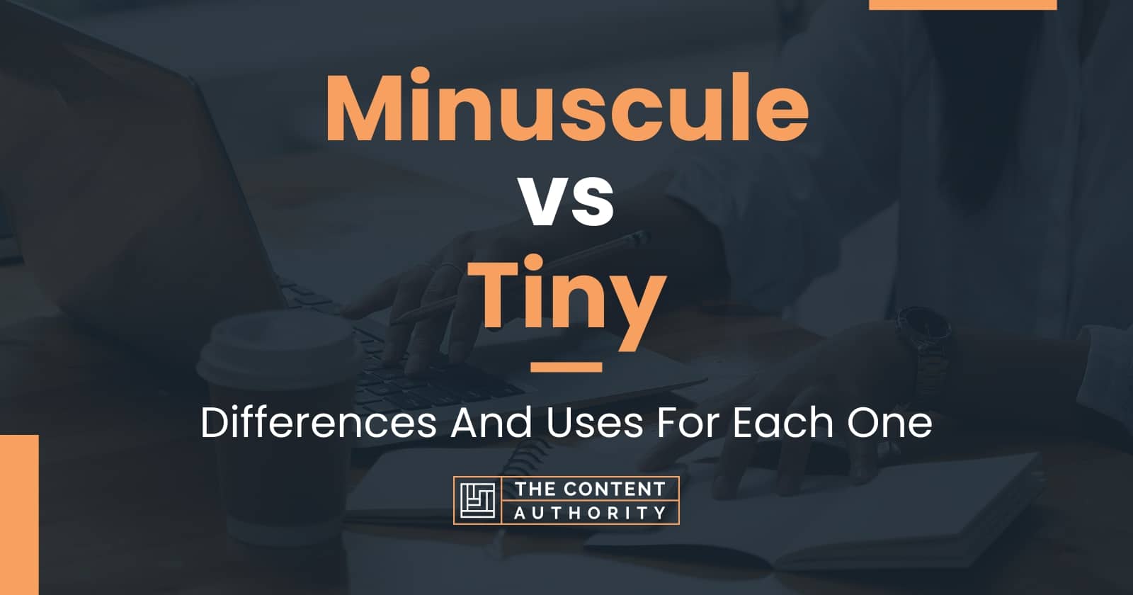 minuscule-vs-tiny-differences-and-uses-for-each-one