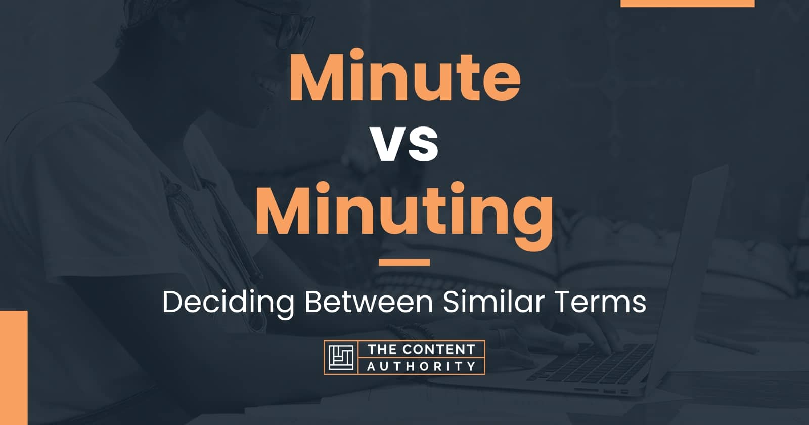 minute-vs-minuting-deciding-between-similar-terms