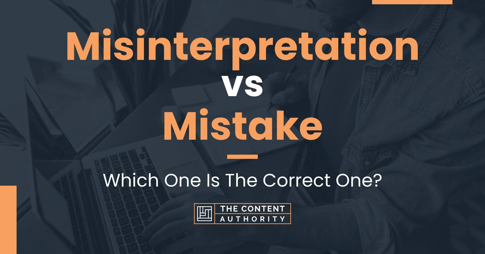 Misinterpretation Vs Mistake: Which One Is The Correct One?