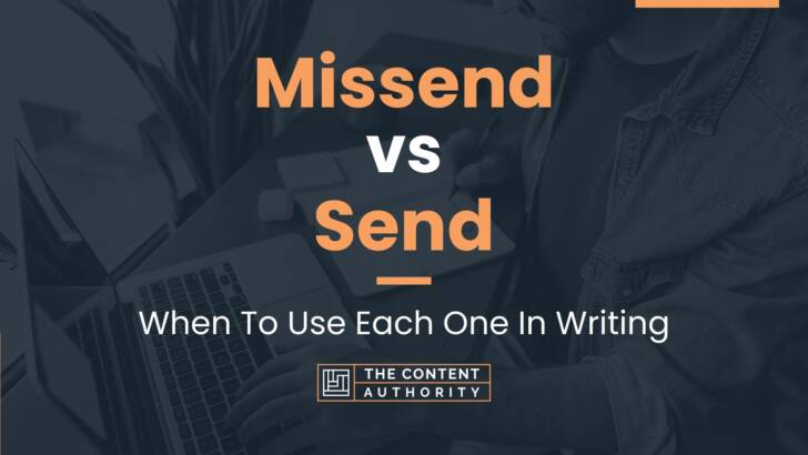 missend-vs-send-when-to-use-each-one-in-writing