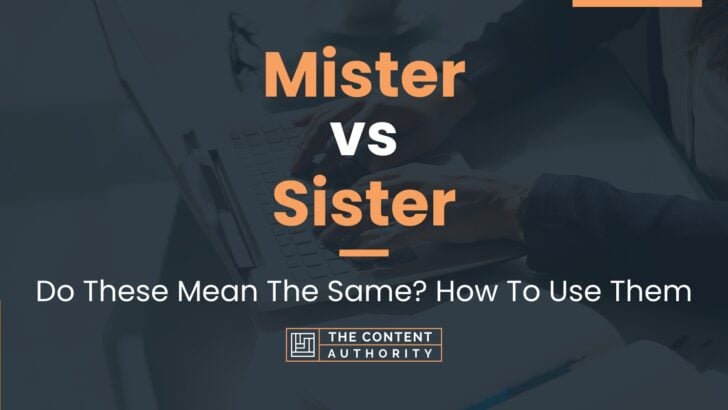 mister-vs-sister-do-these-mean-the-same-how-to-use-them