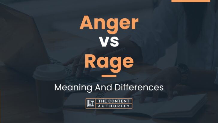 anger-vs-rage-meaning-and-differences